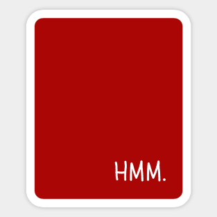 Red Hmm Sticker
